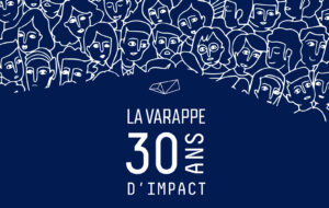 La Varappe – 30 ans d’Impact, à jamais les pionniers