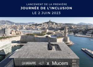 La Varappe et le Mucem lancent la 1ère édition de la Journée de l’Inclusion !